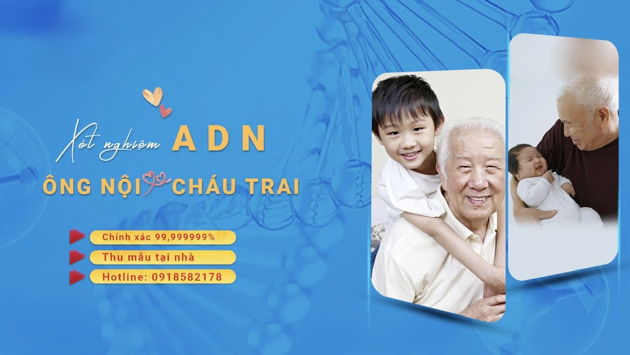 Xét nghiệm ADN ông nội cháu trai
