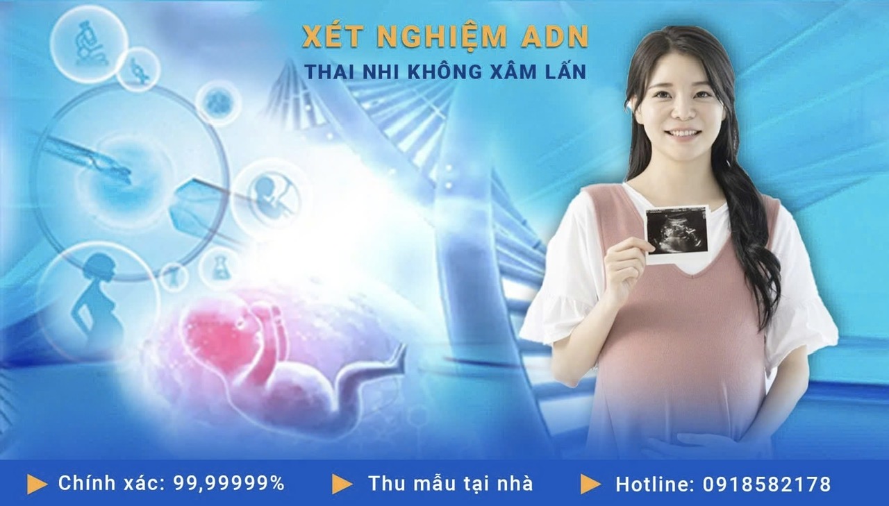 Xét Nghiệm ADN Cha Con Thai Nhi Không Xâm Lấn